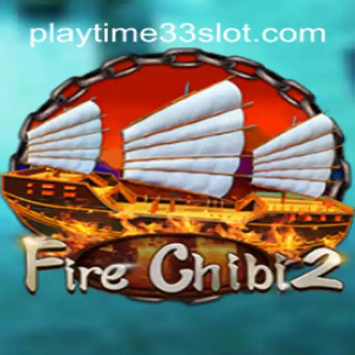 Unveiling FireChibi2: A Thrilling Adventure with PlayTime33