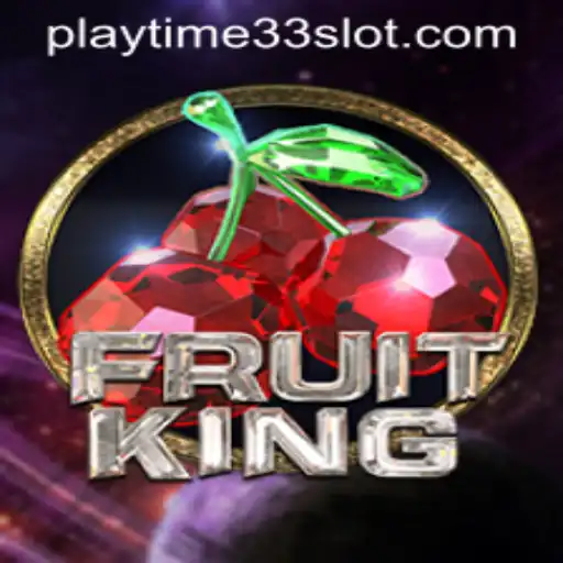 Explore the Whimsical World of FruitKing: Your Guide to PlayTime33